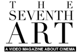 The Seventh Art: A Video Magazine About Cinema
